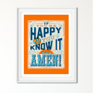 Happy and You Know it, Say Amen Art Poster Print