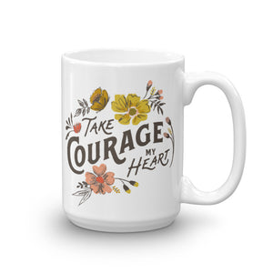 Take Courage My Heart, Stay Steadfast My Soul Mug