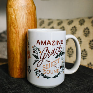 Amazing Grace How Sweet the Sound Mug