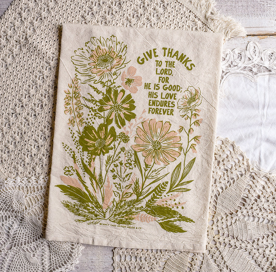 Give Thanks to the Lord for He is Good Tea Towel