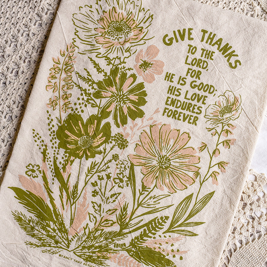 Give Thanks to the Lord for He is Good Tea Towel