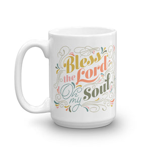 Bless The Lord Oh my Soul Mug