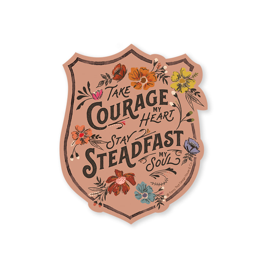 Take Courage / Stay Steadfast Sticker