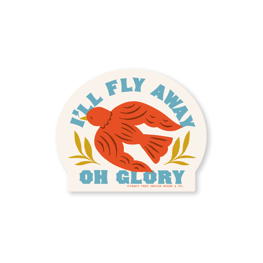I'll Fly Away Oh Glory Bird Sticker