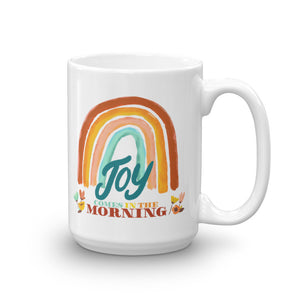 Joy Comes in the Morning Mug