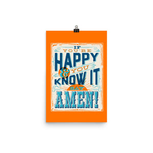 Happy and You Know it, Say Amen Art Poster Print
