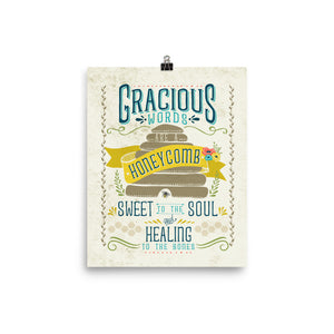 Gracious Words are a Honeycomb Art Poster Print