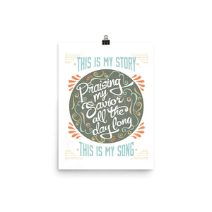 This is My Story, This is My Song Art Poster Print