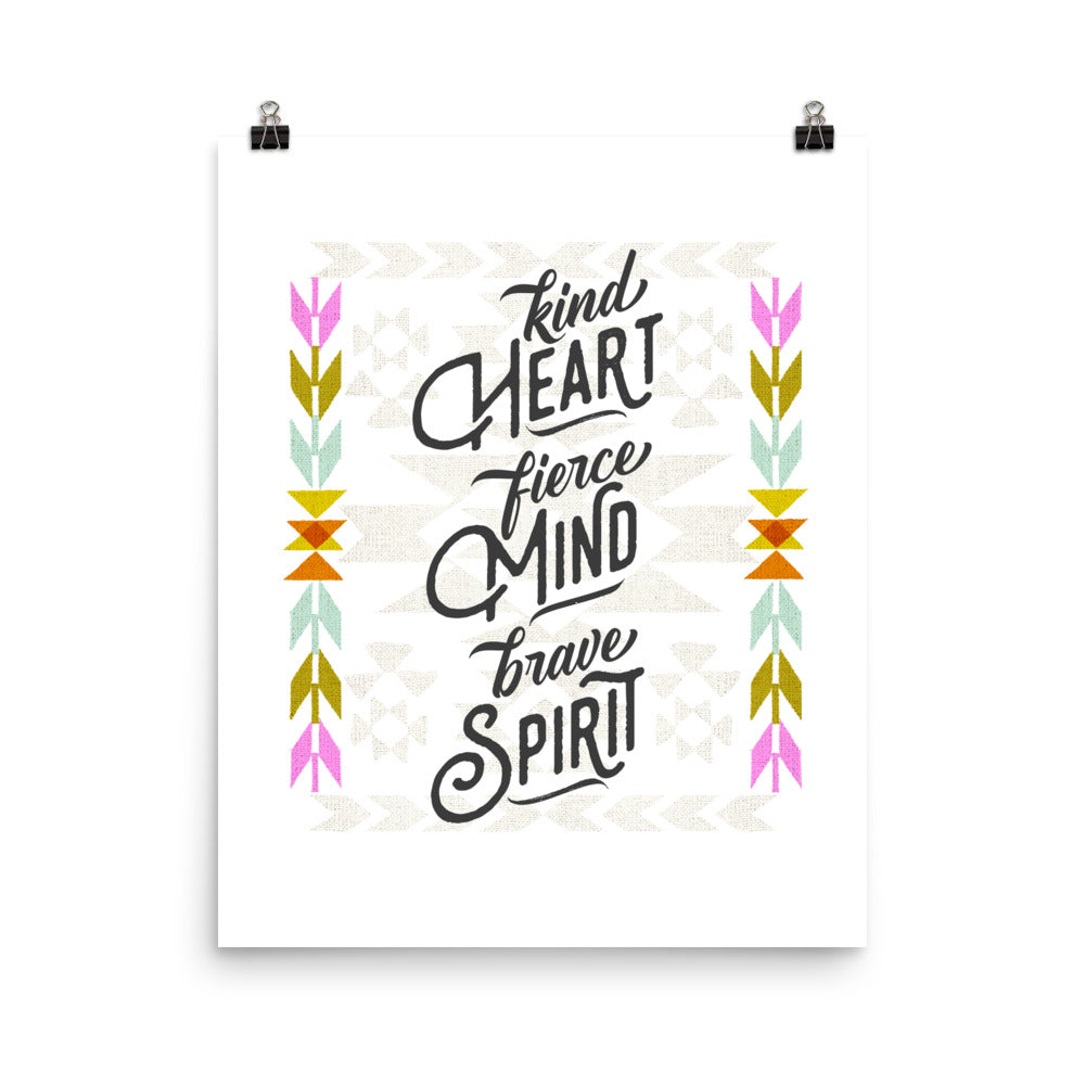 Kind Heart, Fierce Mind, Brave Spirit Art Poster Print